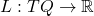 L:TQ\to\mathbb{R}